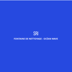 SRI FONTAINE DE NETTOYAGE - OCÉAN WAVE